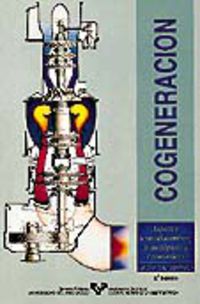 Cogeneración. Aspectos termodinámicos, tecnológicos y económicos. Sala Lizarraga, Jose Mº (Universidad del País Vasco) 9788475855714 Imagen principal del producto