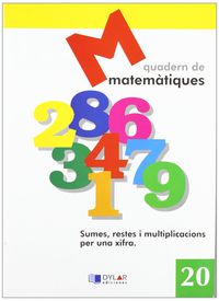 MATEMATIQUES - QUADERN 20. Dylar Ediciones, Proyecto Educativo Faro (Dylar Ediciones, S.L) 9788495280701