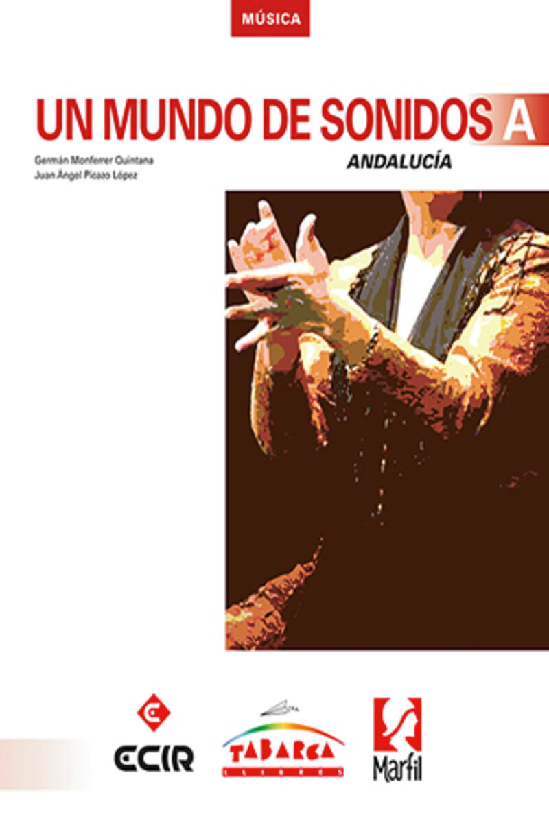UN MUNDO DE SONIDOS A- ANDALUCIA 1¼ ESO. Aa. Vv. (Editorial Marfil) 9788480255004