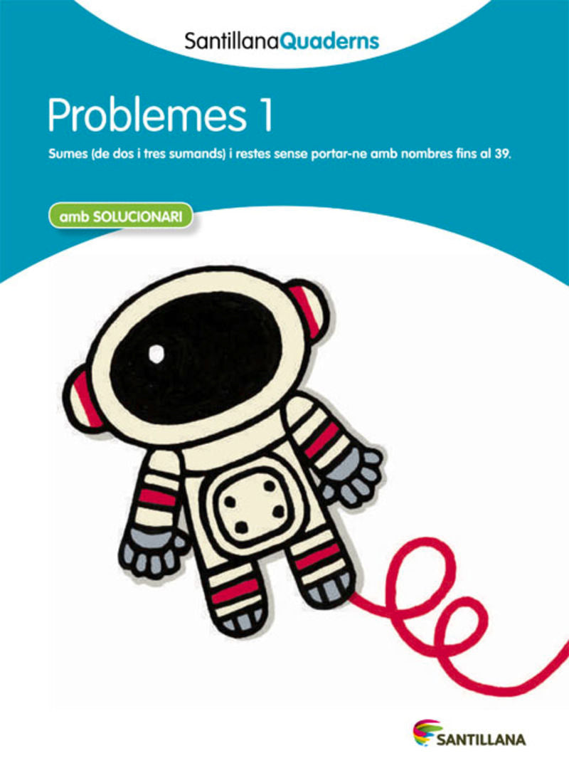 PROBLEMES 1 AMB SOLUCIONARI SANTILLANA QUADERNS. Aa. Vv. (Santillana Educación, S.L.) 9788468013961