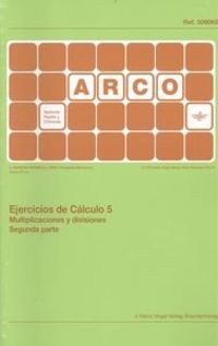 Arco Ejer. Calculo 5 - Multiplicaciones Y Divisiones (Parte 2). Aa. Vv. (Arco) 9788492490639