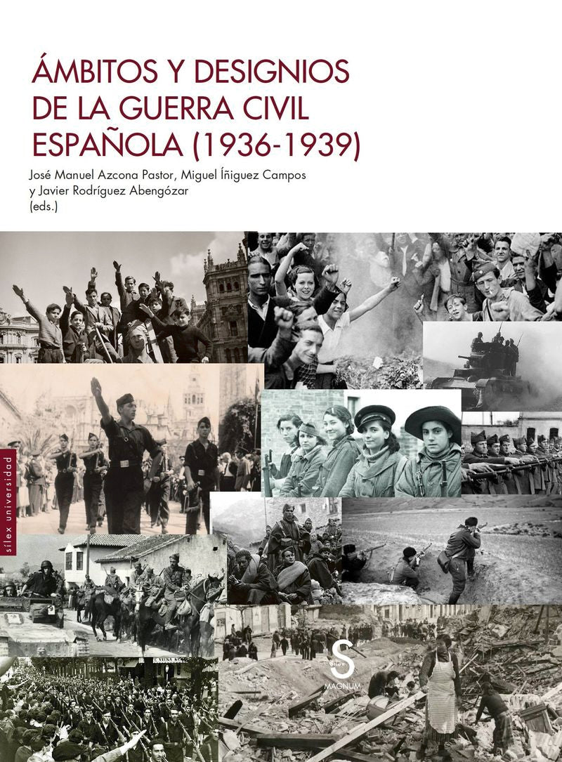 Ámbitos y designios de la guerra civil española. Azcona Pastor, Jose Manuel, Iñiguez Campos, Miguel, Rodriguez Abengozar, Javier (SÍLEX EDICIONES, S.L.) 9788410267220 Imagen principal del producto