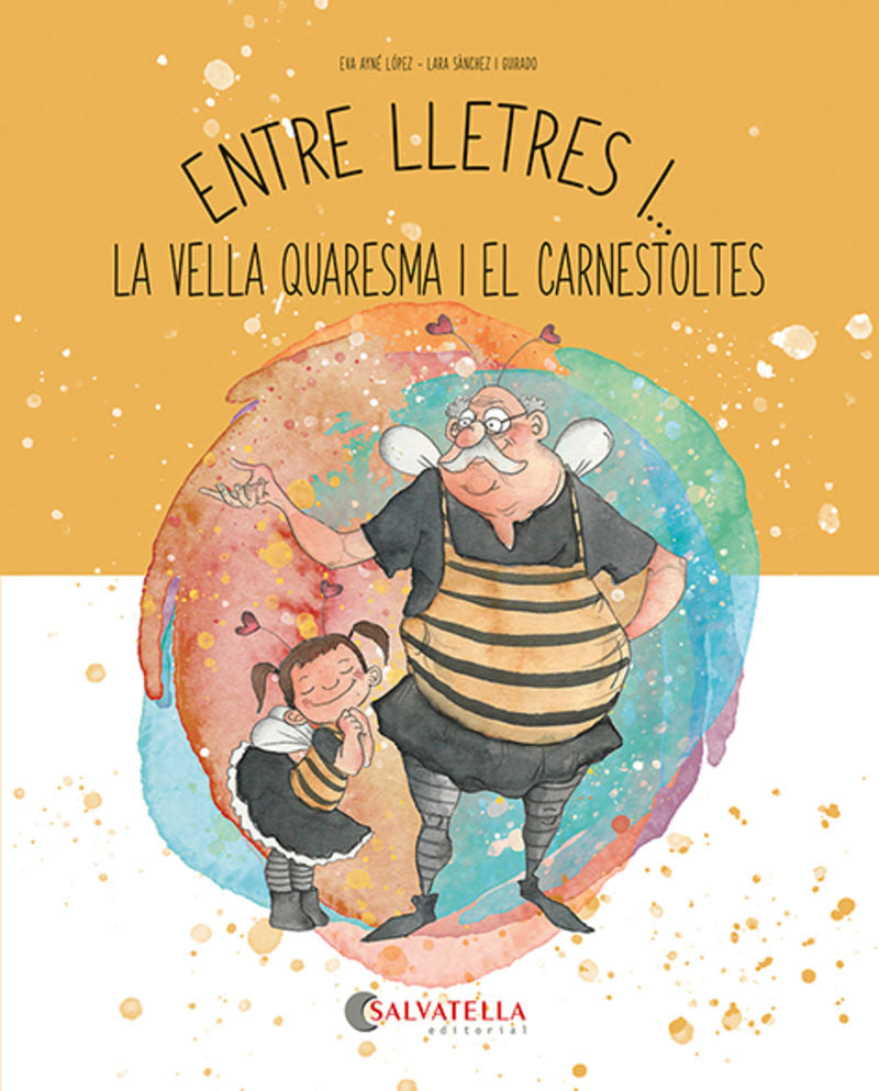 Entre lletres i... Vella Quaresma i Carnestoltes. Ayne Lopez, Eva, Sanchez, Lara (il. ) (Salvatella) 9788419565921 Imagen principal del producto