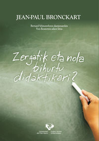 Zergatik eta nola bihurtu didaktikari?. Bronckart, Jean-paul (Universidad del País Vasco) 9788413192789 Imagen principal del producto