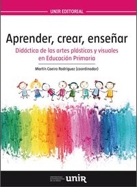 Aprender, crear, enseñar: Didáctica de las artes plásticas y visuales en Educación Primaria. Caero, Martin (Universidad Internacional de La Rioja S.A.) 9788416602827 Imagen principal del producto