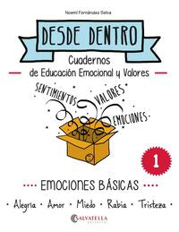 Emociones básicas: Desde dentro 1 (Alegria-Amor-Miedo-Rabia-Tristeza). Fernandez Selva, Noemi (Salvatella) 9788484128267