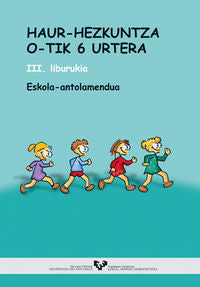 Haur-Hezkuntza 0-tik 6 urtera: I. Norberaren eta ingurunearen ezagutza. II. Adierazpena eta komunikazioa. III. Eskola-antolamendua. Lleixa Arribas, Teresa (Universidad del País Vasco) 9788483732748