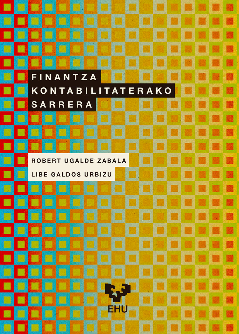 Finantza kontabilitaterako sarrera. Galdos Urbizu, Libe, Ugalde Zabala, Robert (Universidad del País Vasco) 9788413196305 Imagen principal del producto
