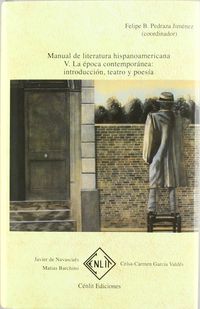 Manual De Literatura Hispanoamericana V - La Epoca Contemporanea. Introduccion, Teatro Y Poesia. Pedraza, Felipe (Cenlit) 9788496634657 Imagen principal del producto
