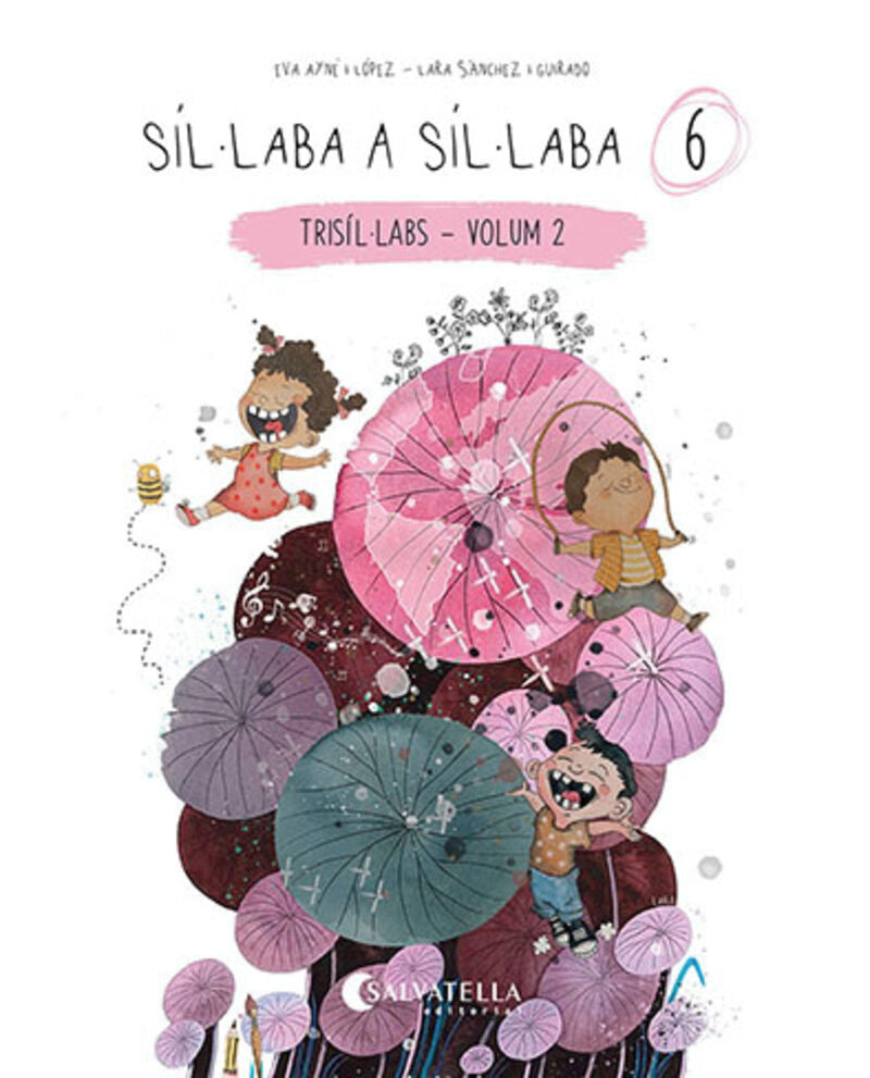 Síl·laba a síl·laba 6: (trisíl·labs-volum 2). Ayne Lopez, Eva, Sanchez-guirado, Lara (il. ) (Salvatella) 9788418427886