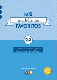 Mis Problemas Favoritos 2.3 GEU | Problemas Matematicas 2 Primaria | Editorial GEU 2 Primaria | Dos operaciones: Sumas y Restas y Una operación de Multiplicar. Aa. Vv. (Editorial GEU) 9788417748517