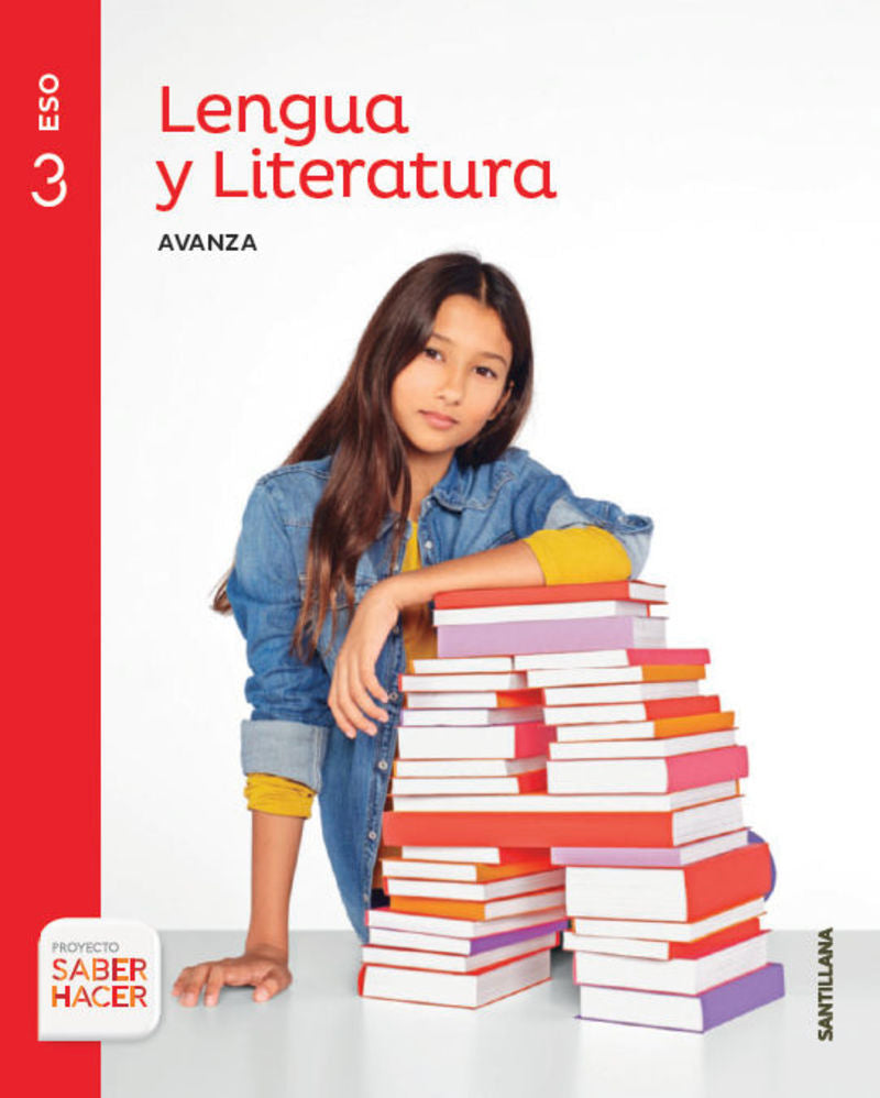 LENGUA Y LITERATURA AVANZA 3 ESO SABER HACER. Aa. Vv. (Santillana Educación, S.L.) 9788414103197