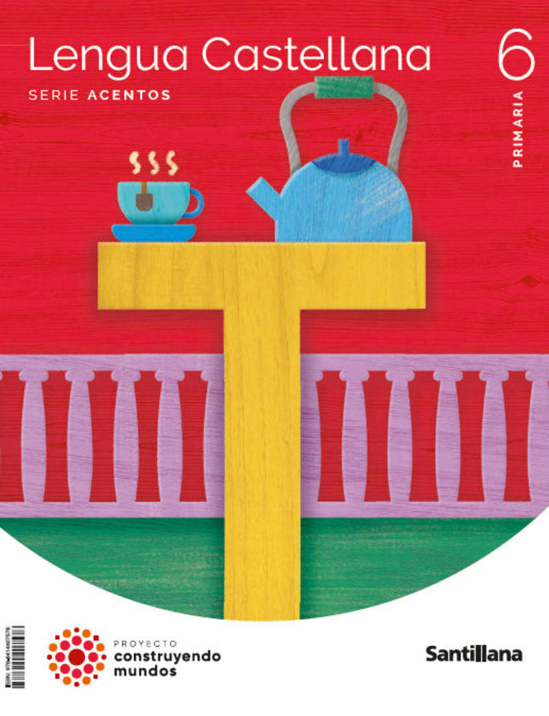 LENGUA CASTELLANA SERIE ACENTOS 6 PRIMARIA CONSTRUYENDOS MUNDOS. Aa. Vv. (Santillana Educación, S.L.) 9788414407578