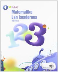 Matematika Lmh 4 - 3. Lan koadernoa, bizkaieraz. Batzuk (Editorial Ibaizabal) 9788483946091