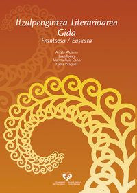 Itzulpengintza literarioaren gida. Frantsesa / euskara. [et Al. ], Aldama Epelde, Arrate, Ibeas Altamira, Juan (Universidad del País Vasco) 9788490827338 Imagen principal del producto