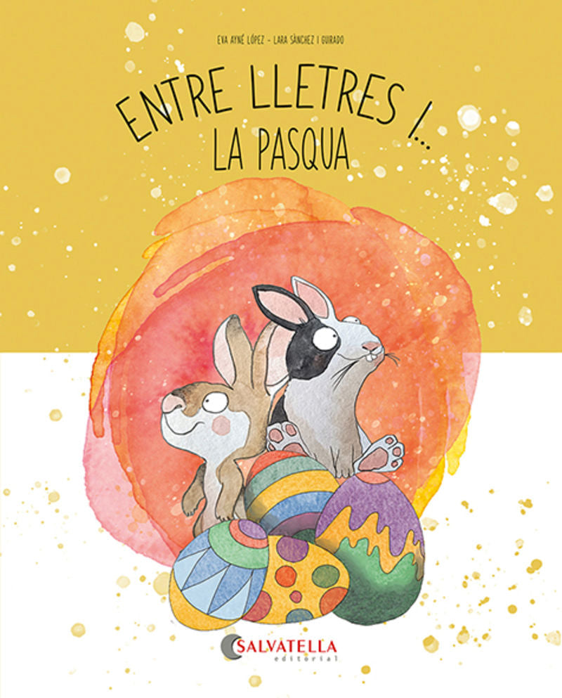 Entre lletres i... La Pascua. Ayne Lopez, Eva, Sanchez, Lara (il. ) (Salvatella) 9788419565938