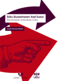 Esku ikusezinarenitzal luzea: Ekonomialarien erretorikaren kritika. Permach Martin, Joseba (Udako Euskal Unibertsitatea) 9788484386520