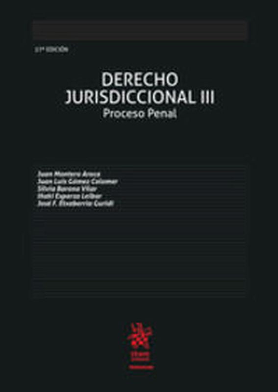 Derecho jurisdiccional III: proceso penal, 27 edición. [et Al. ], Gomez Colomar, Juan Luis, Montero Aroca, Juan (Editorial Tirant lo Blanch) 9788413139258 Imagen principal del producto