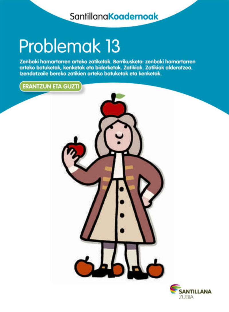 PROBLEMAK 13 SANTILLANA KOADERNOAK. Batzuk (Zubia Editoriala, S.L.) 9788498943634 Imagen principal del producto