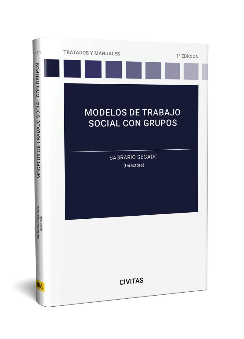 Modelos de Trabajo social con grupos. Segado, Sagrario (ed. ) (Civitas) 9788411256650