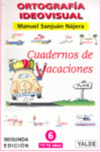 Vacaciones 6 - Ortografia Ideovisual. Aa. Vv. (Yalde, S.L.) 9788487705519