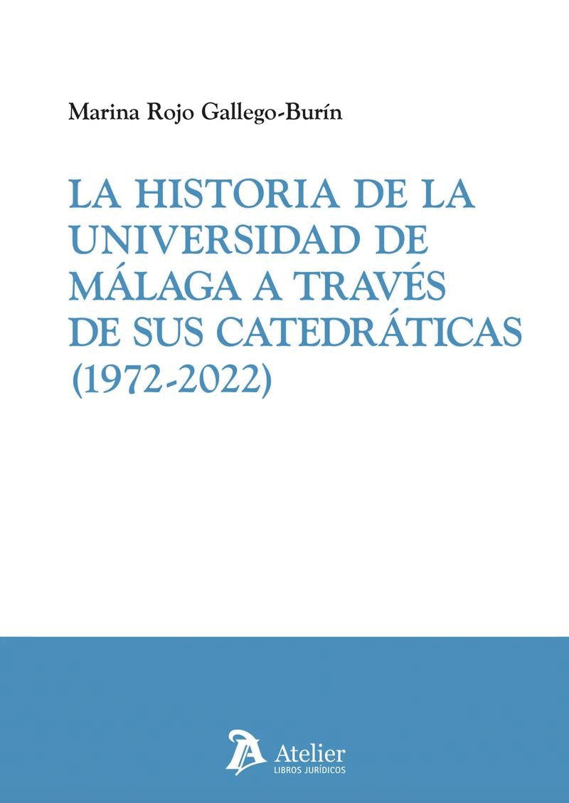 La historia de la Universidad de Málaga a través de sus catedráticas (1972-2022)
