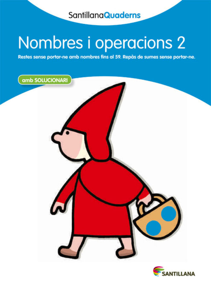 NOMBRES I OPERACIONS 2 AMB SOLUCIONARI SANTILLANA QUADERNS. Aa. Vv. (Santillana Educación, S.L.) 9788468013831