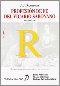 Rousseau. Profesión de fe del vicario saboyano. Añon Soler, Emilio, Añon Soler, Vicente, Galvan Castellano, Modesta (Diálogo) 9788495333261 Imagen principal del producto