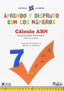 APRENDO Y DISFRUTO CON LOS NÚMEROS. CÁLCULO ABN 7. Aa. Vv. (Editorial La Calesa) 9788481051674
