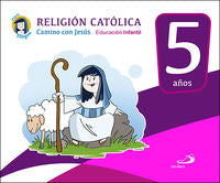 Religión católica - Educación infantil 5 años: Camino con Jesús - Libro del alumno - Proyecto Miryam. Aa. Vv. (Editorial San Pablo) 9788428550246 Imagen principal del producto