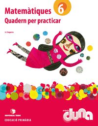 Matemàtiques 6. Projecte Duna - Quadern per practicar. Aa. Vv. (Editorial Teide, S.A.) 9788430719334