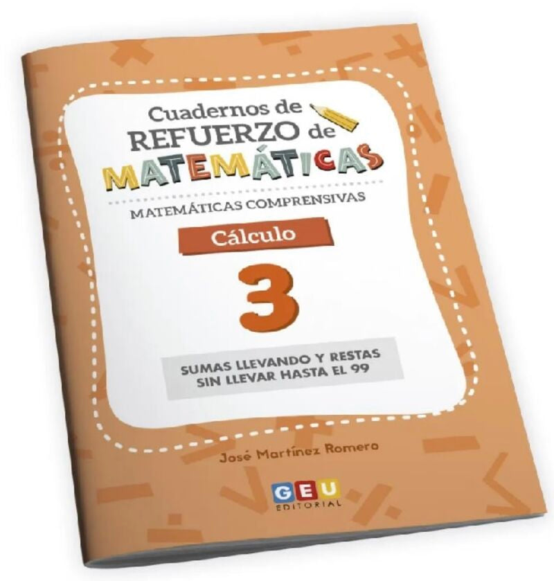 Cuaderno de refuerzo de matemáticas. Matemáticas comprensivas. Cálculo 3. Martinez Romero, Jose (Editorial GEU) 9788418989735 Imagen principal del producto