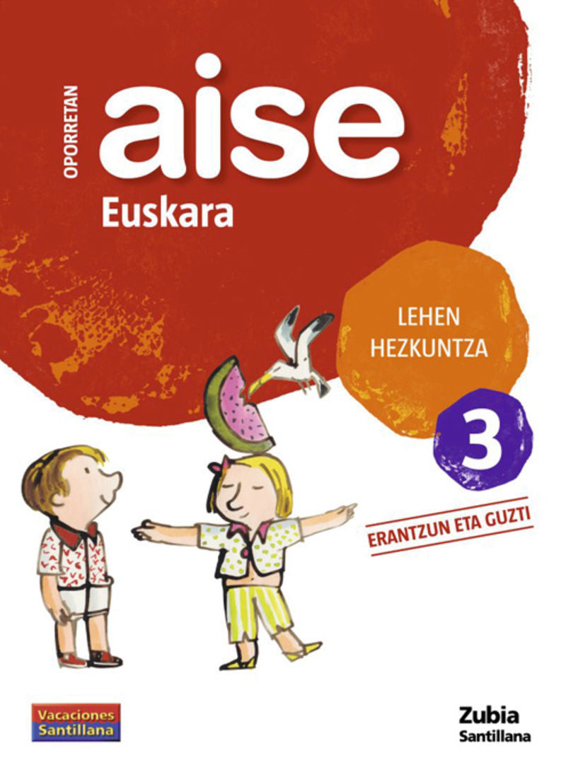 OPORRETAN AISE EUSKARA 3 LEHEN HEZKUNTZA VACACIONES SANTILLANA. Aa. Vv. (Zubia Editoriala, S.L.) 9788498940701