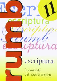 Ep - Rumb Escriptura 11 - Els Animals Del Nostre Entorn. Aa. Vv. (Nadal) 9788486545192