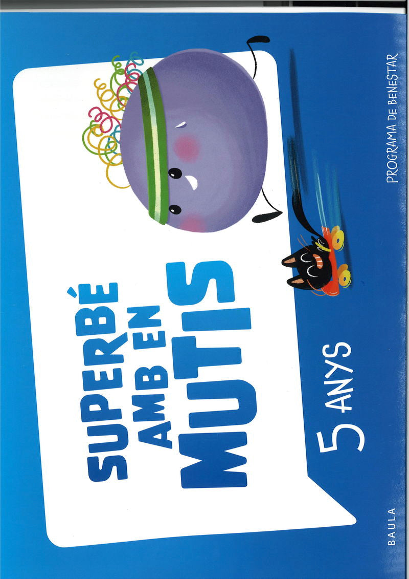 Quadern Superbé amb en Mutis 5 anys Infantil: Programa de benestar. Aa. Vv. (Edicions Baula) 9788447954230