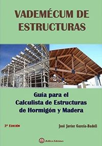 VADEMECUM DE ESTRUCTURAS: Guía para el Calculista de Estructuras de Hormigón y Madera