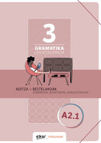 Gramatika. Lan-koadernoa 3 (A2-1): Aditza + Bestelakoak. Batzuk (Elkar) 9788490277515 Imagen principal del producto