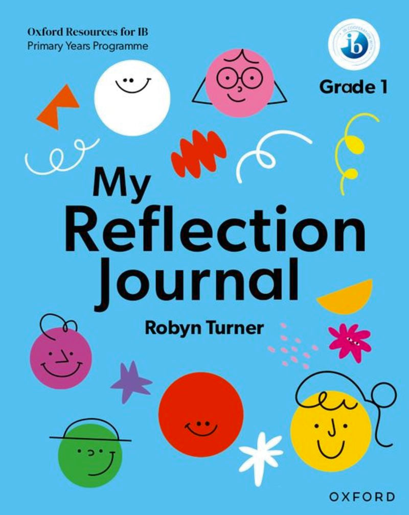 Oxford Resources For Ib Pyp: My Reflection Journal Grade 1 (Oxford University Press) - 9781382048453