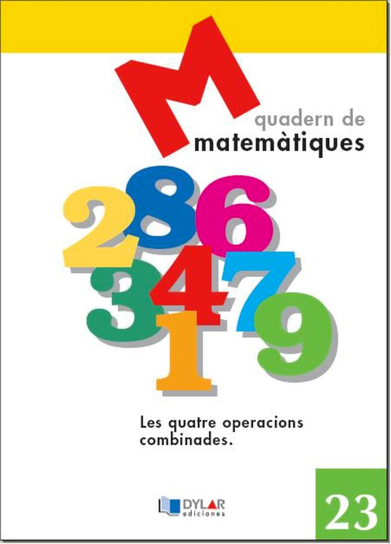 MATEMATIQUES - QUADERN 23. Dylar Ediciones, Proyecto Educativo Faro (Dylar Ediciones, S.L) 9788495280732