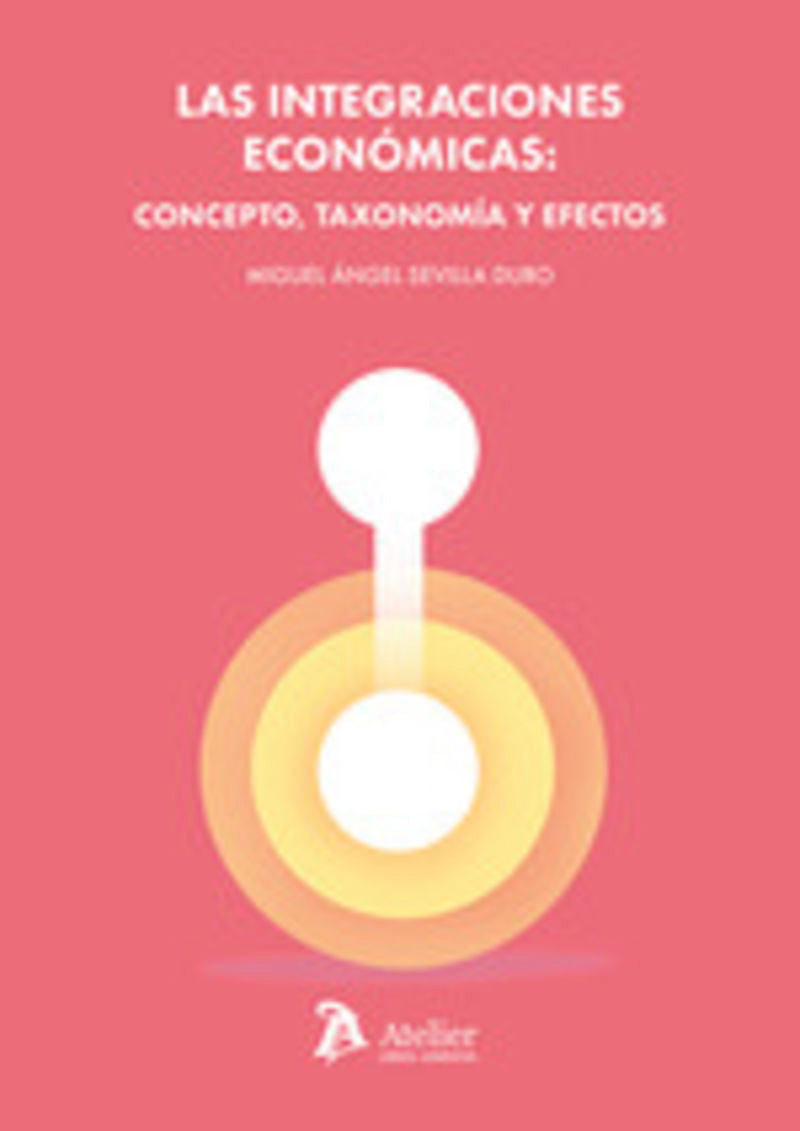 Las integraciones económicas: Concepto, taxonomía y efectos