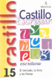 Ep - Castillo Escritura 15 - El Mercado, La Feria Y Las Fiestas. Martin, R. M. (Arcada) 9788486545789 Imagen principal del producto