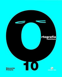 Ortografía castellana. Cuaderno 10 - EPO. Aa. Vv. (Editorial Teide, S.A.) 9788430708758