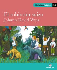 Biblioteca Básica 016 - El robinsón suizo -Johann David Wyss-. Aa. Vv. (Editorial Teide, S.A.) 9788430765461