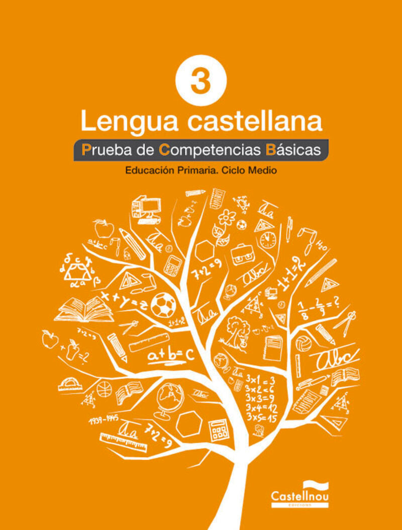 Lengua castellana 3º. Prueba de Competencias Básicas. Aa. Vv. (Castellnou) 9788498044577