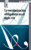 La escolarización obligatoria en el siglo XXI. Molina Garcia, Santiago (Arco Libros - La Muralla, S.L.) 9788471337689