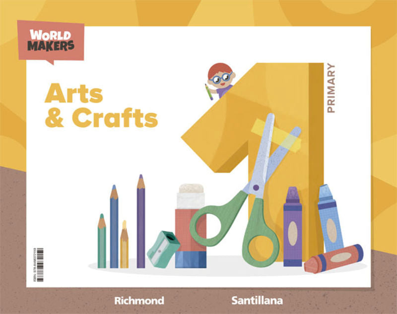 ARTS & CRAFTS 1 PRIMARY WORLD MAKERS. Aa. Vv. (Santillana Educación, S.L.) 9788468072159