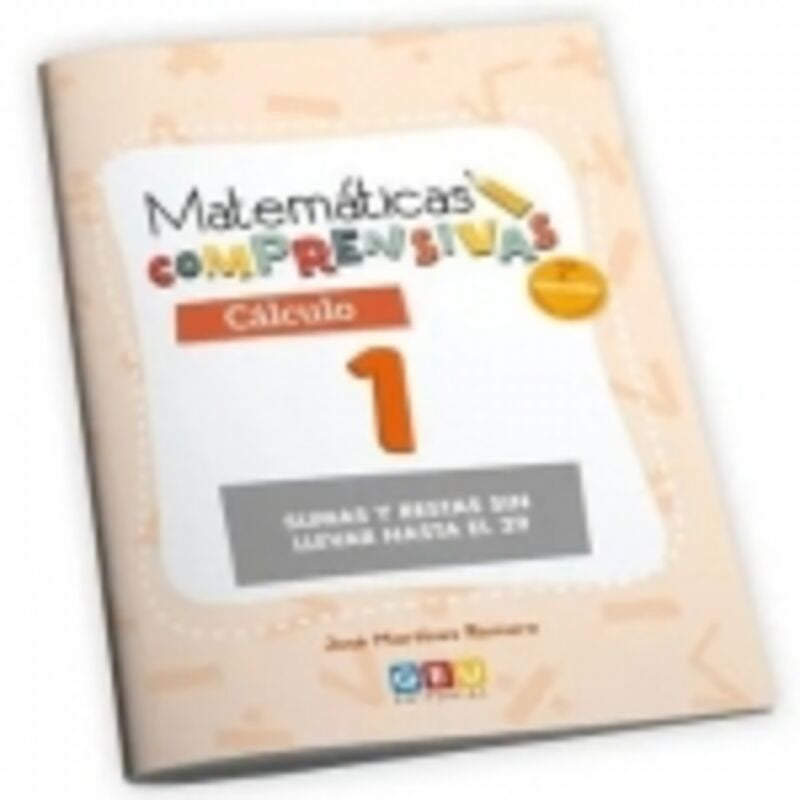 Cuaderno de refuerzo de matemáticas. Matemáticas comprensivas. Cálculo 1. Martinez Romero, Jose (Editorial GEU) 9788418989674