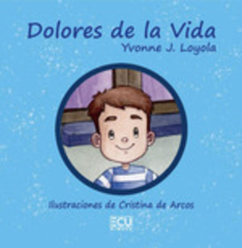Dolores de la Vida. Loyola, Yvonne J. (Editorial ECU) 9788419894762