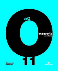 Ortografía castellana. Cuaderno 11 - EPO. Aa. Vv. (Editorial Teide, S.A.) 9788430708765