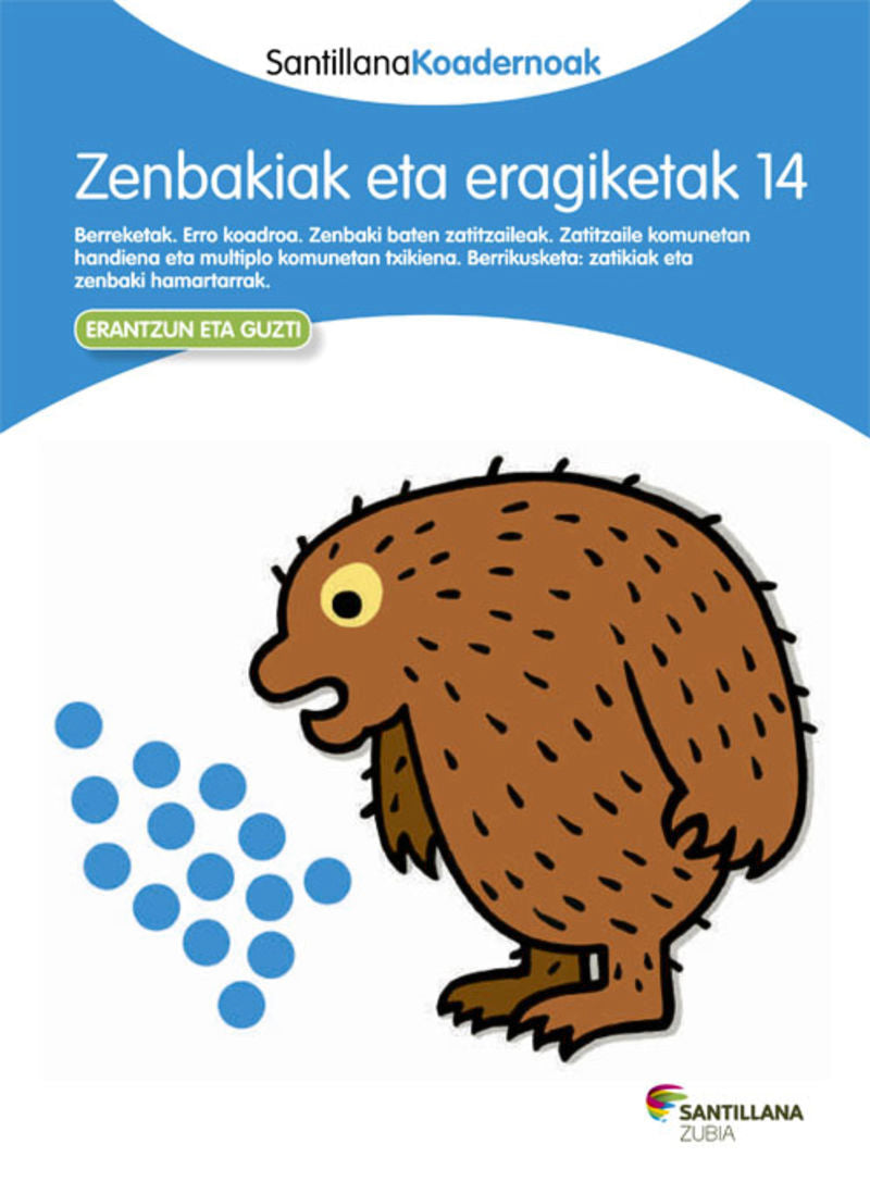 ZENBAKIAK ETA ERAGIKETAK 14 SANTILLANA KOADERNOAK. Batzuk (Zubia Editoriala, S.L.) 9788498943962 Imagen principal del producto